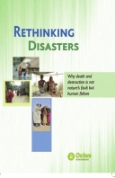 Rethinking Disasters: Why death and destruction is not natures fault but human failure