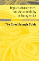 Impact Measurement and Accountability in Emergencies: The good enough guide