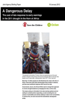 A Dangerous Delay: The cost of late response to early warnings in the 2011 drought in the Horn of Africa