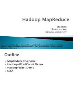 MapReduce Overview Hadoop-WordCount Demo Hadoop-Blast Demo Q&A MapReduce Overview Hadoop-WordCount Demo Hadoop-Blast Demo Q&A